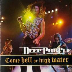 Deep Purple : Come Hell or High Water